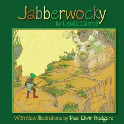Jabberwocky: With New Illustrations by Paul Elwin Rodgers von CREATESPACE